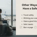 Other ways to say have a safe trip