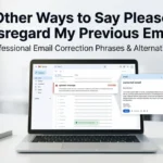 other ways to say please disregard my previous email